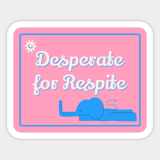 Despite for Respite Sticker